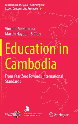 Education in Cambodia: From Year Zero Towards International Standards - McNamara, Vincent (Editor), and Hayden, Martin (Editor)