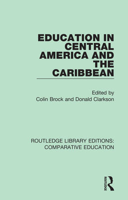 Education in Central America and the Caribbean - Brock, Colin (Editor), and Clarkson, Donald (Editor)