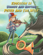Education In Sounds And Rhythm: Peter And The Wolf