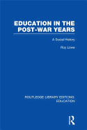 Education in the Post-War Years: A Social History