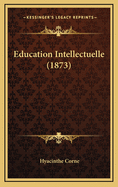 Education Intellectuelle (1873)