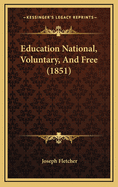 Education National, Voluntary, and Free (1851)