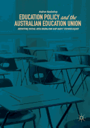 Education Policy and the Australian Education Union: Resisting Social Neoliberalism and Audit Technologies