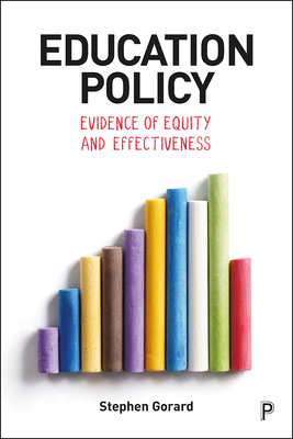 Education Policy: Evidence of Equity and Effectiveness - Gorard, Stephen