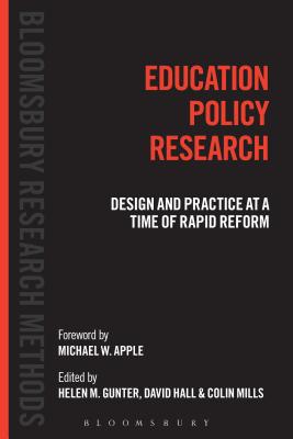 Education Policy Research: Design and Practice at a Time of Rapid Reform - Gunter, Helen M., Professor (Editor), and Hall, David (Editor), and Mills, Colin (Editor)