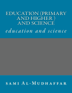 Education (Primary and Higher ) and Science: Education and Science