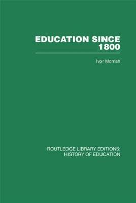 Education Since 1800 - Morrish, Ivor