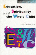Education, Spirituality and the Whole Child