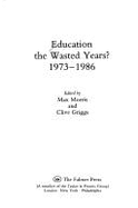 Education: The Wasted Years, 1973-86?