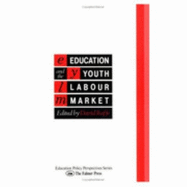 Education & the Youth Labour Market: Schooling & Scheming - Raffe, David