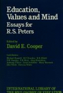 Education, Values, and Mind: Essays for R.S. Peters - Peters, R S