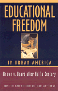 Educational Freedom in Urban America: Brown v. Board After Half a Century