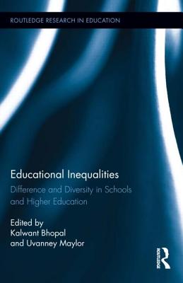 Educational Inequalities: Difference and Diversity in Schools and Higher Education - Bhopal, Kalwant (Editor), and Maylor, Uvanney (Editor)