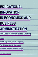 Educational Innovation in Economics and Business Administration:: The Case of Problem-Based Learning