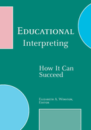 Educational Interpreting: How It Can Succeed