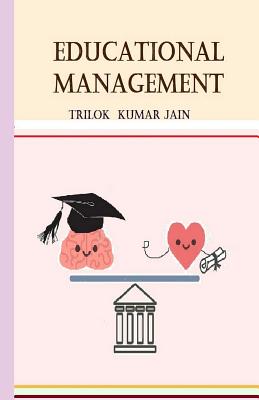 Educational Management: Quality, Accreditation and Institutional Transformation - Jain, Trilok Kumar