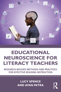 Educational Neuroscience for Literacy Teachers: Research-Backed Methods and Practices for Effective Reading Instruction
