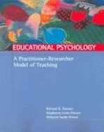 Educational Psychology: A Practitioner-Researcher Model of Teaching by ...