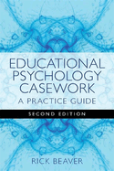 Educational Psychology Casework: A Practice Guide