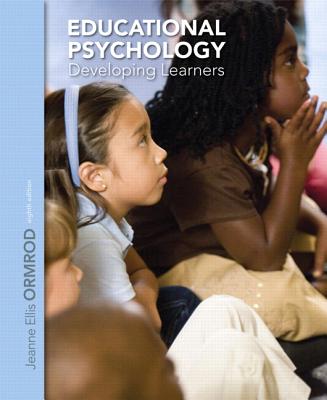 Educational Psychology: Developing Learners, Loose-Leaf Version - Ormrod, Jeanne Ellis