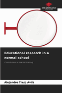 Educational research in a normal school