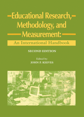 Educational Research, Methodology, and Measurement: An International Handbook - Keeves, J P (Editor)