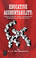 Educative Accountability: Theory, Practice, Policy and Research in Educational Administration