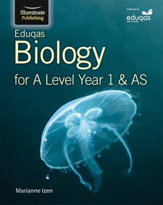 Eduqas Biology for A Level Year 1 & AS: Student Book - Izen, Marianne