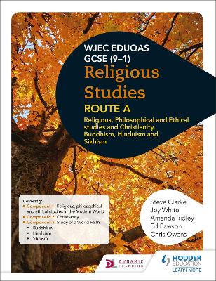 Eduqas GCSE (9-1) Religious Studies Route A: Religious, Philosophical and Ethical studies and Christianity, Buddhism, Hinduism and Sikhism - Clarke, Steve, and White, Joy, and Ridley, Amanda
