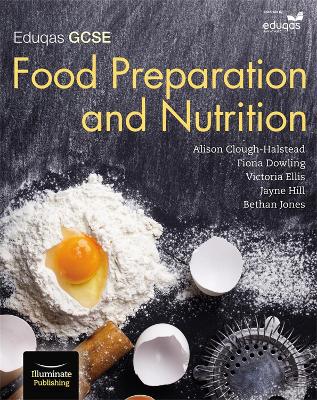 Eduqas GCSE Food Preparation & Nutrition: Student Book - Clough-Halstead, Alison, and Dowling, Fiona, and Hill, Jayne