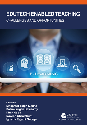 Edutech Enabled Teaching: Challenges and Opportunities - Manna, Manpreet Singh (Editor), and Balusamy, Balamurugan (Editor), and Sood, Kiran (Editor)