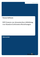 Edv-System Zur Dynamischen Abbildung Von Kunden-Lieferanten-Beziehungen - Hoffmann, Thomas, PhD