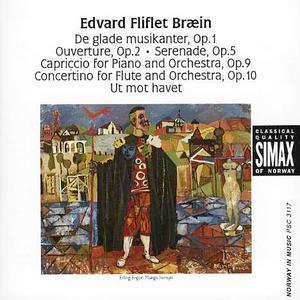 Edvard Fliflet Braein: De glade musikanter; Ouverture; Serenade; Capriccio; Concertino; Ut mot havet - 