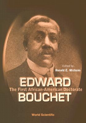 Edward Bouchet: The First African-American Doctorate - Mickens, Ronald E (Editor)