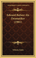 Edward Bulwer ALS Dramatiker (1901)