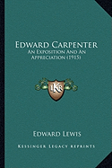 Edward Carpenter: An Exposition And An Appreciation (1915)