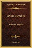 Edward Carpenter: Poet And Prophet