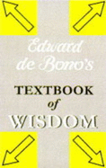Edward de Bono's textbook of wisdom.