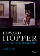Edward Hopper: An Intimate Biography - Levin, Gail