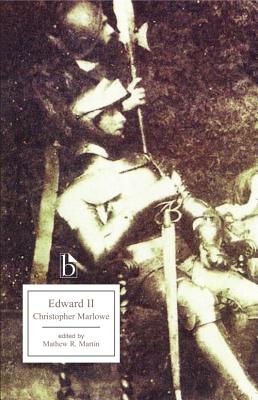 Edward II - Marlowe, Christopher, and Martin, Mathew R. (Editor)