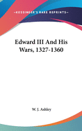 Edward III & His Wars, 1327-1360