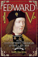 Edward IV: From Contemporary Chronicles, Letters and Records
