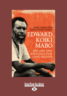 Edward Koiki Mabo: His life and Struggle for Land Rights