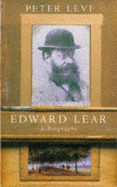 Edward Lear: A Biography - Levi, Peter