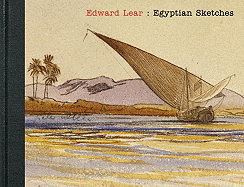 Edward Lear: Egyptian Sketches