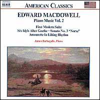 Edward Macdowell: Piano Music, Vol. 2 - James Barbagallo (piano)