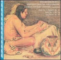 Edward MacDowell: Suite No. 2; Suite No. 1; Sea Pieces - Bohuslav Martinu Philharmonic Orchestra; Charles Anthony Johnson (conductor)
