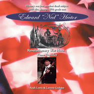 Edward Ned Hector: Revolutionary War Hero - Time Traveler