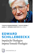 Edward Schillebeeckx: Impulse Fur Theologien - Impetus Towards Theologies