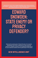 Edward Snowden: State Enemy Or Privacy Defender?